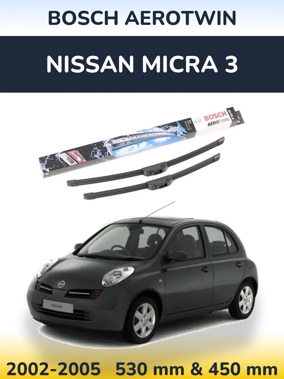 Sada předních stěračů BOSCH AeroTwin 530 a 450 mm pro Nissan Micra 3 2002-2005
