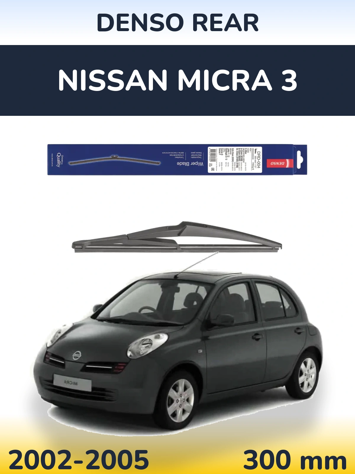 Zadní stěrač Denso Rear 300 mm pro Nissan Micra 3 2002-2005
