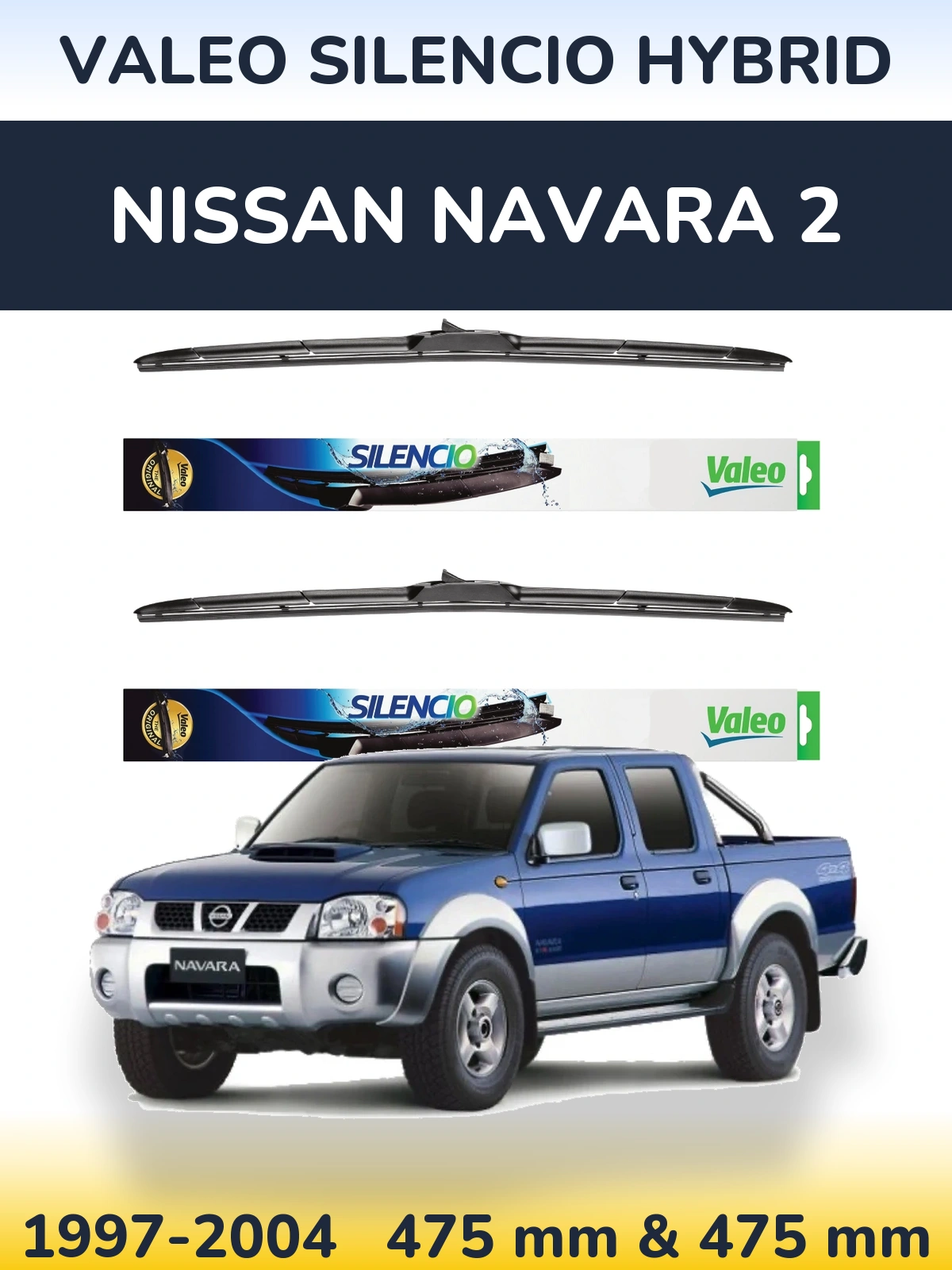 Sada předních stěračů Valeo Silencio Hybrid 475 a 475 mm pro Nissan Navara 2 1997-2004