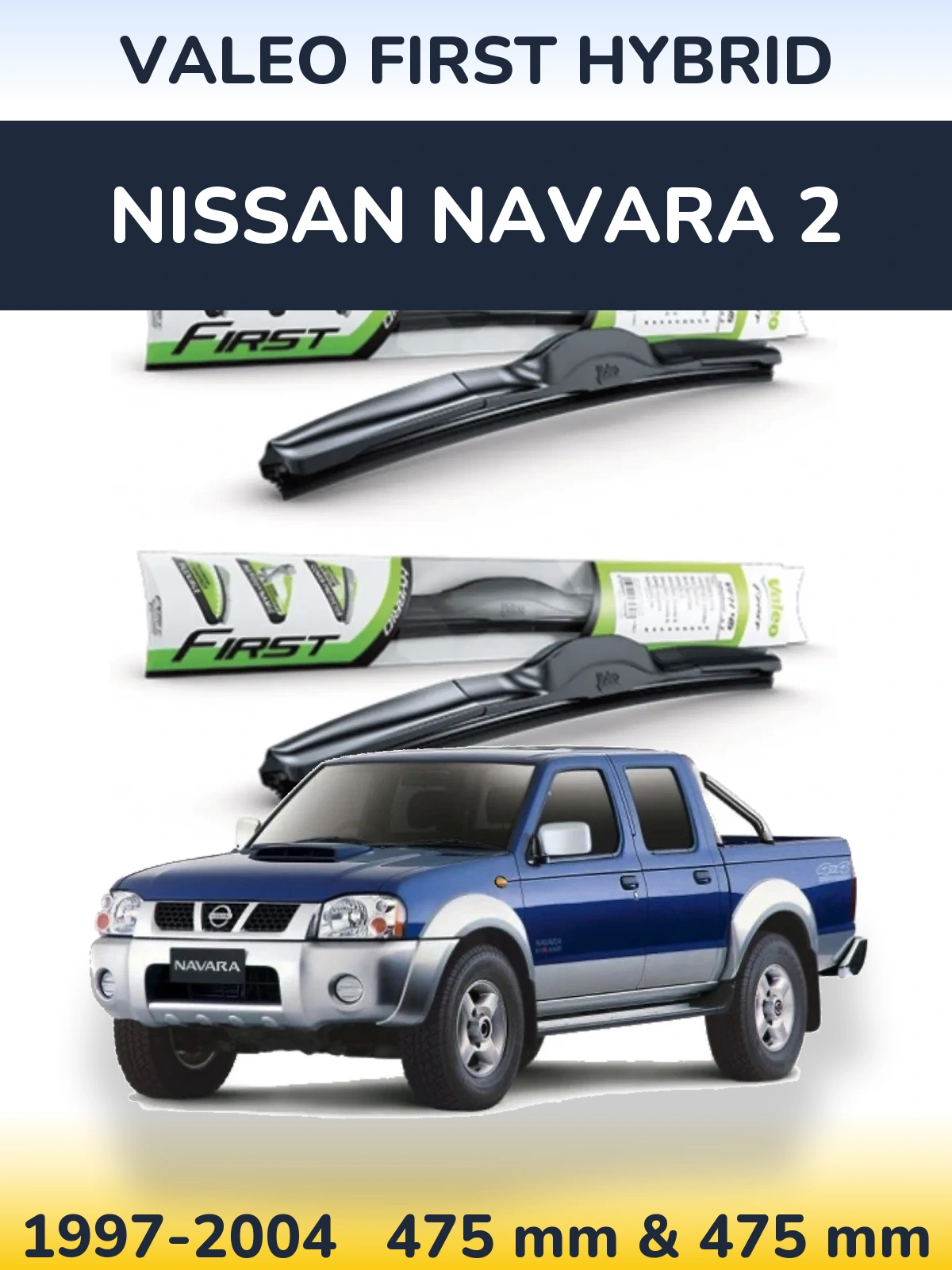 Sada předních stěračů Valeo First Hybrid 475 a 475 mm pro Nissan Navara 2 1997-2004