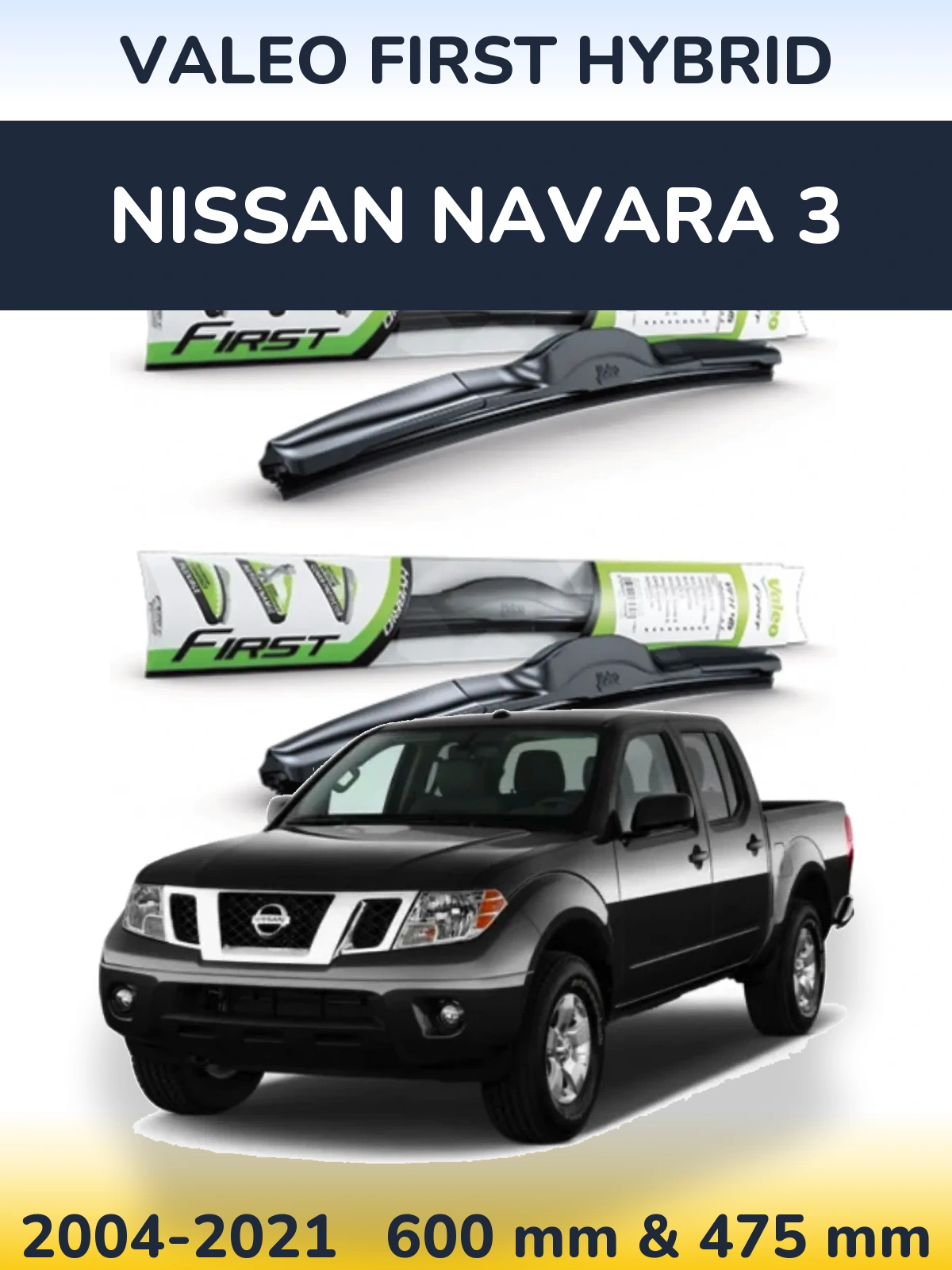 Sada předních stěračů Valeo First Hybrid 600 a 475 mm pro Nissan Navara 3 2004-2021