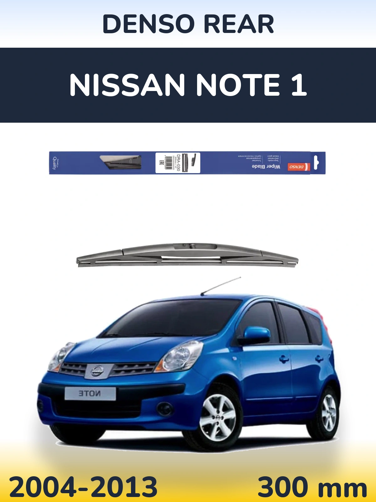 Zadní stěrač Denso Rear 300 mm pro Nissan Note 1 2004-2013