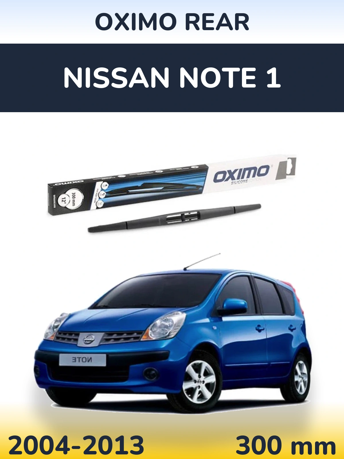 Zadní stěrač Oximo Rear 300 mm pro Nissan Note 1 2004-2013