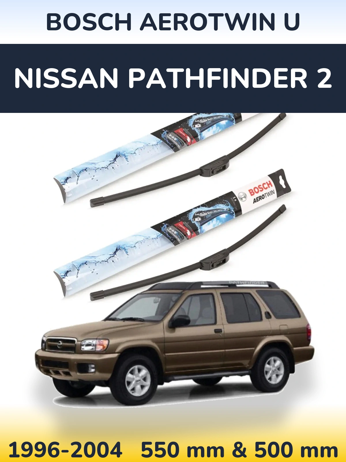 Sada předních stěračů BOSCH AeroTwin U 550 a 500 mm pro Nissan Pathfinder 2 1996-2004