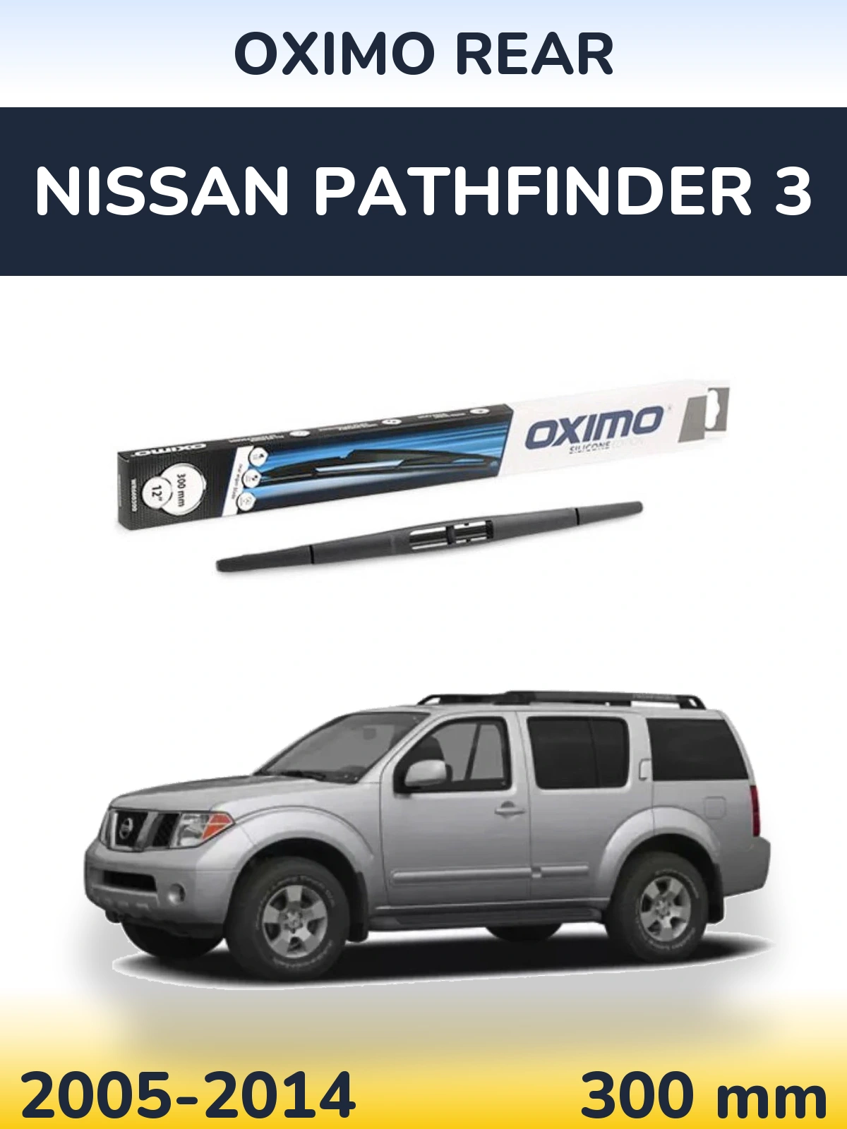 Zadní stěrač Oximo Rear 300 mm pro Nissan Pathfinder 3 2005-2014