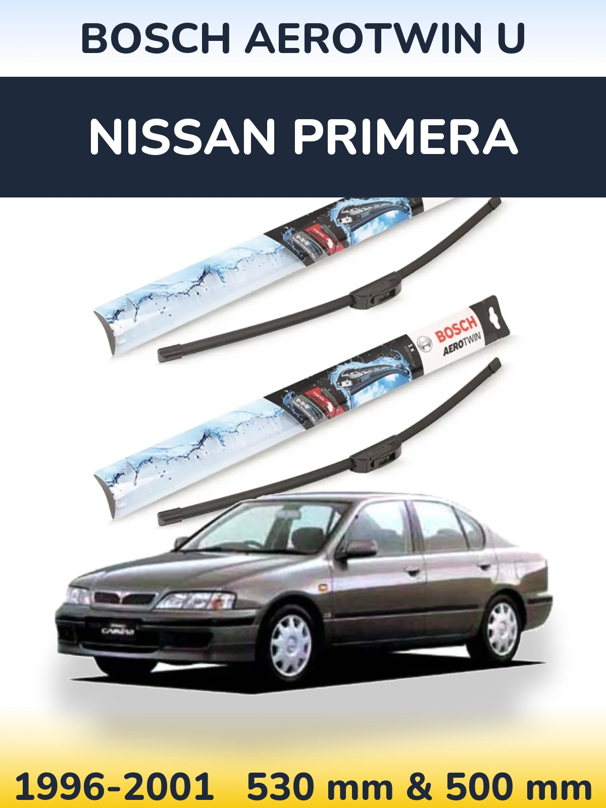 Комплект передніх щіток BOSCH AeroTwin U 530 & 500 мм для Nissan Primera 1996-2001