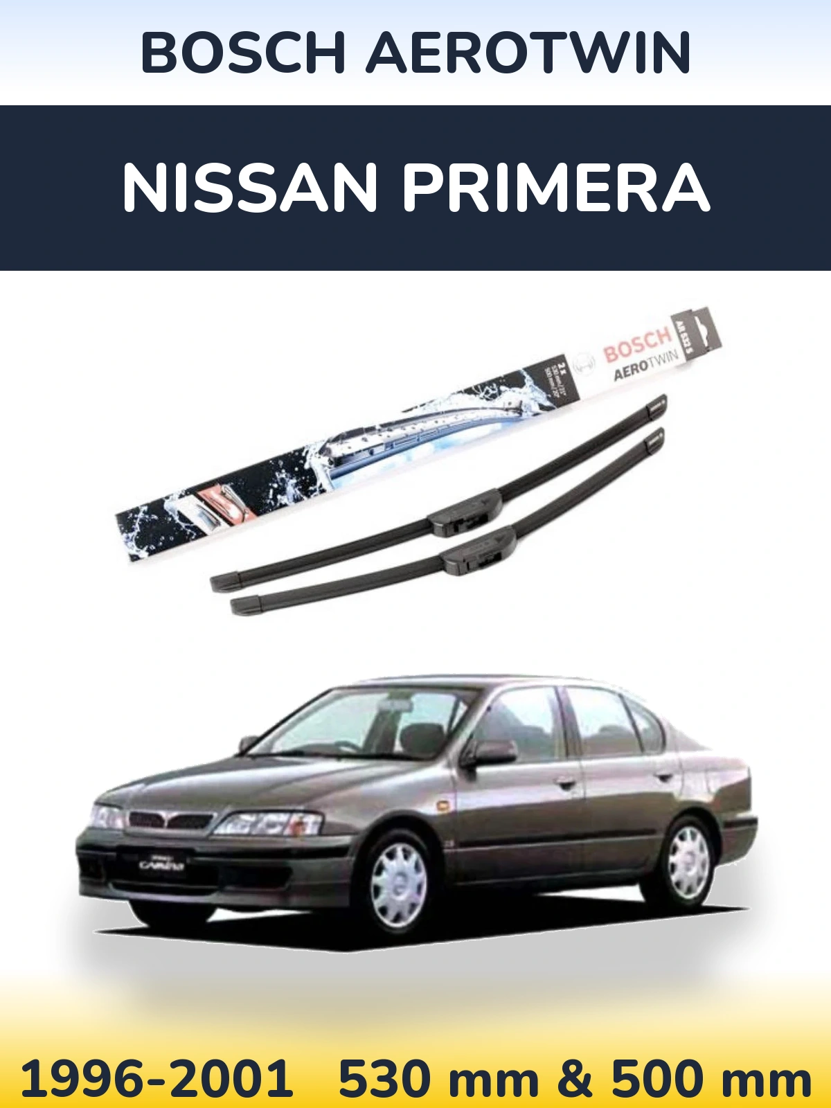 Комплект передніх щіток BOSCH AeroTwin 530 & 500 мм для Nissan Primera 1996-2001