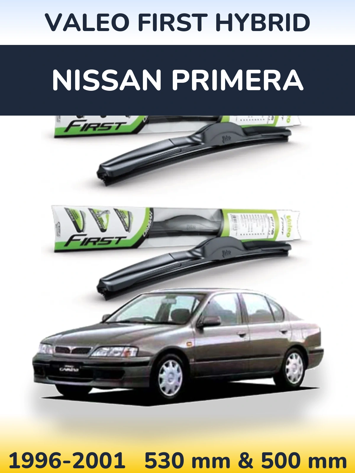 Комплект передніх щіток Valeo First Hybrid 530 & 500 мм для Nissan Primera 1996-2001