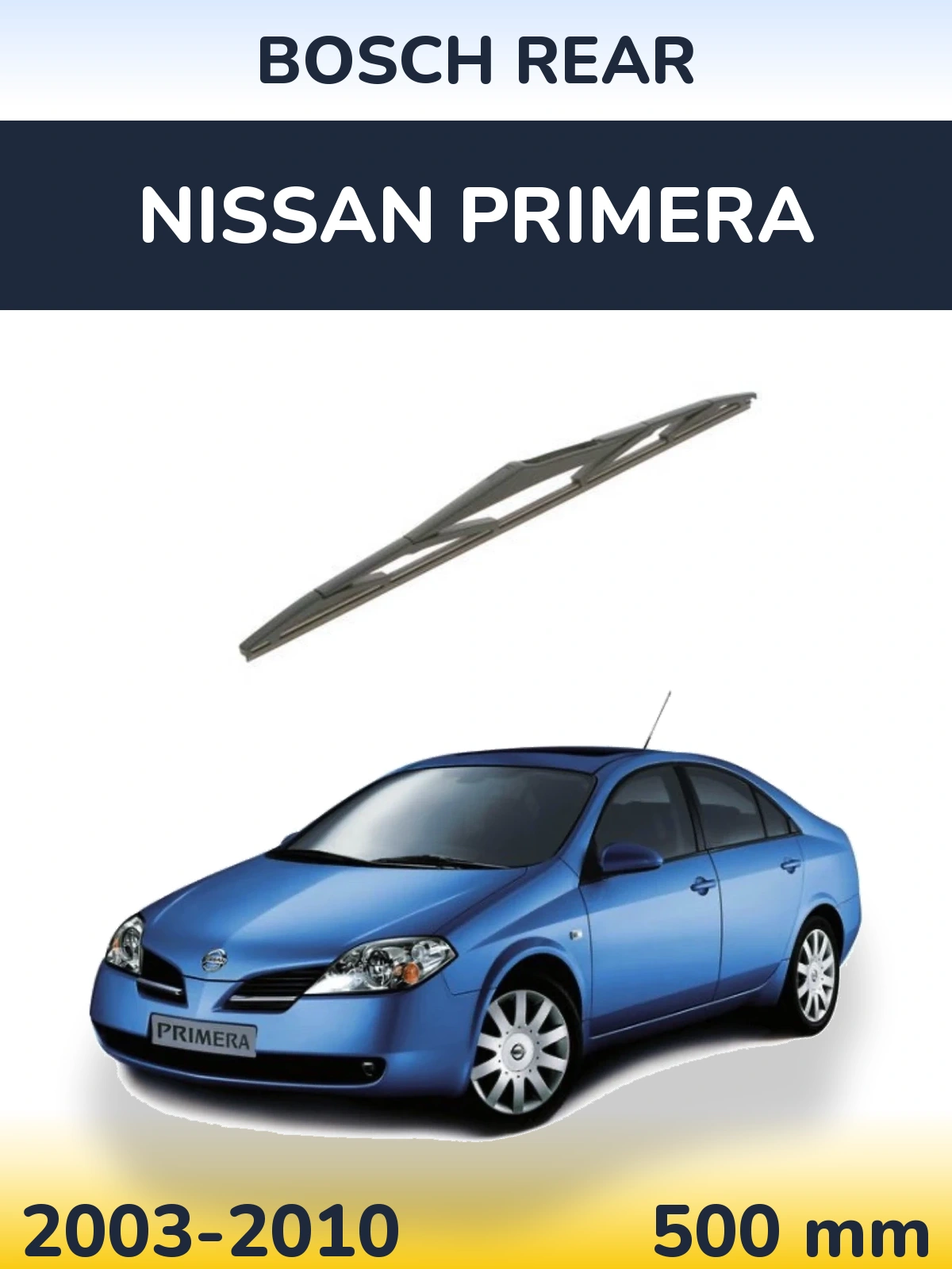 Задня щітка BOSCH Rear 500 мм для Nissan Primera 2003-2010