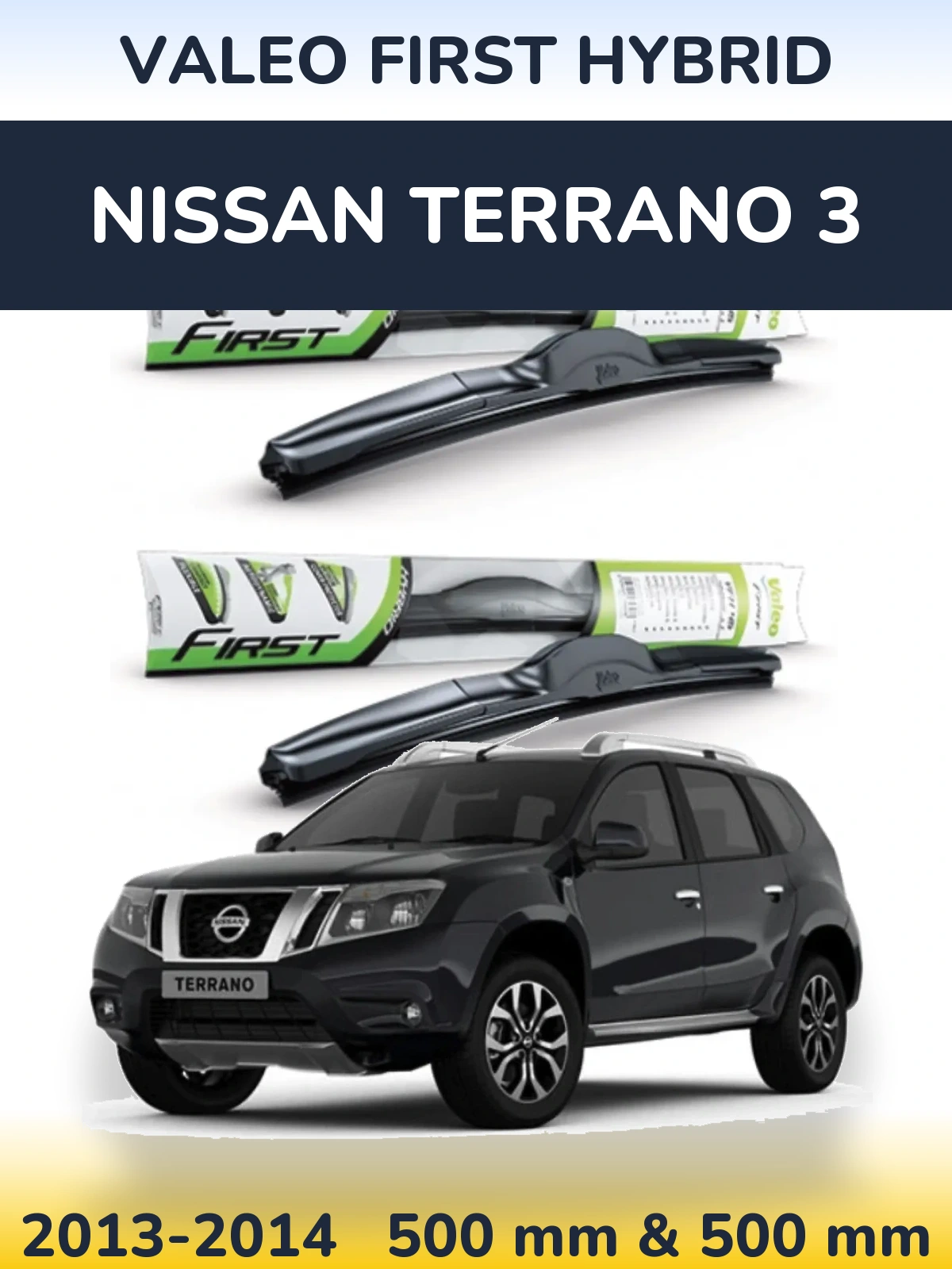 Sada předních stěračů Valeo First Hybrid 500 a 500 mm pro Nissan Terrano 3 2013-2014