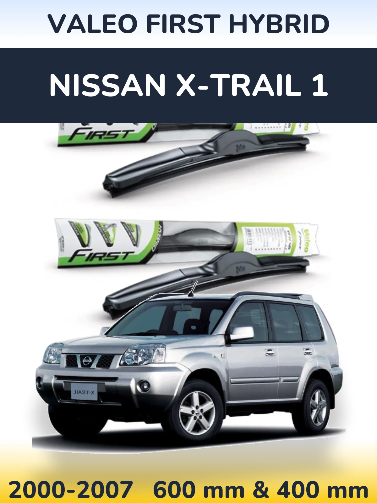 Sada předních stěračů Valeo First Hybrid 600 a 400 mm pro Nissan X-Trail 1 2000-2007