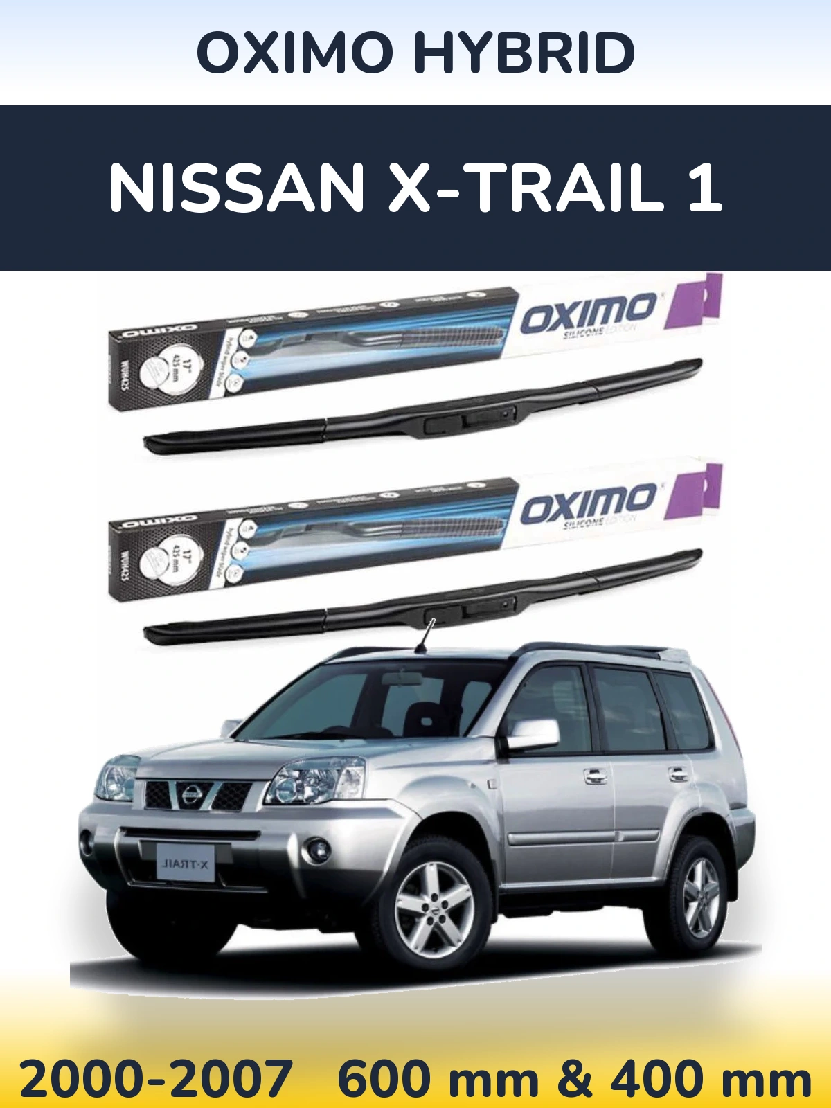 Комплект передніх щіток Oximo Hybrid 600 & 400 мм для Nissan X-Trail 1 2000-2007