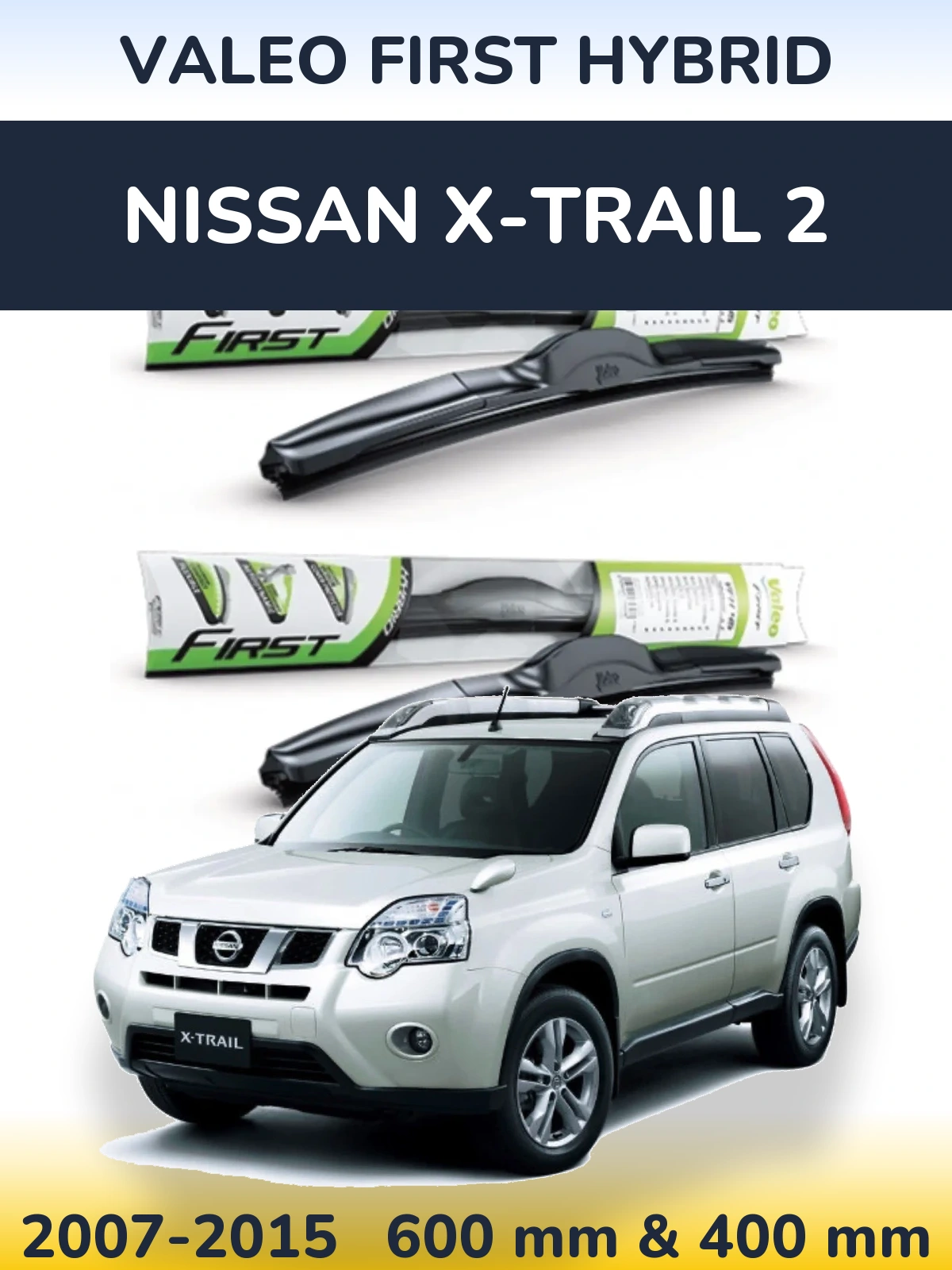 Sada předních stěračů Valeo First Hybrid 600 a 400 mm pro Nissan X-Trail 2 2007-2015