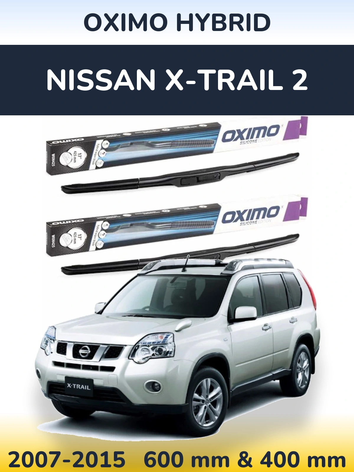 Комплект передніх щіток Oximo Hybrid 600 & 400 мм для Nissan X-Trail 2 2007-2015