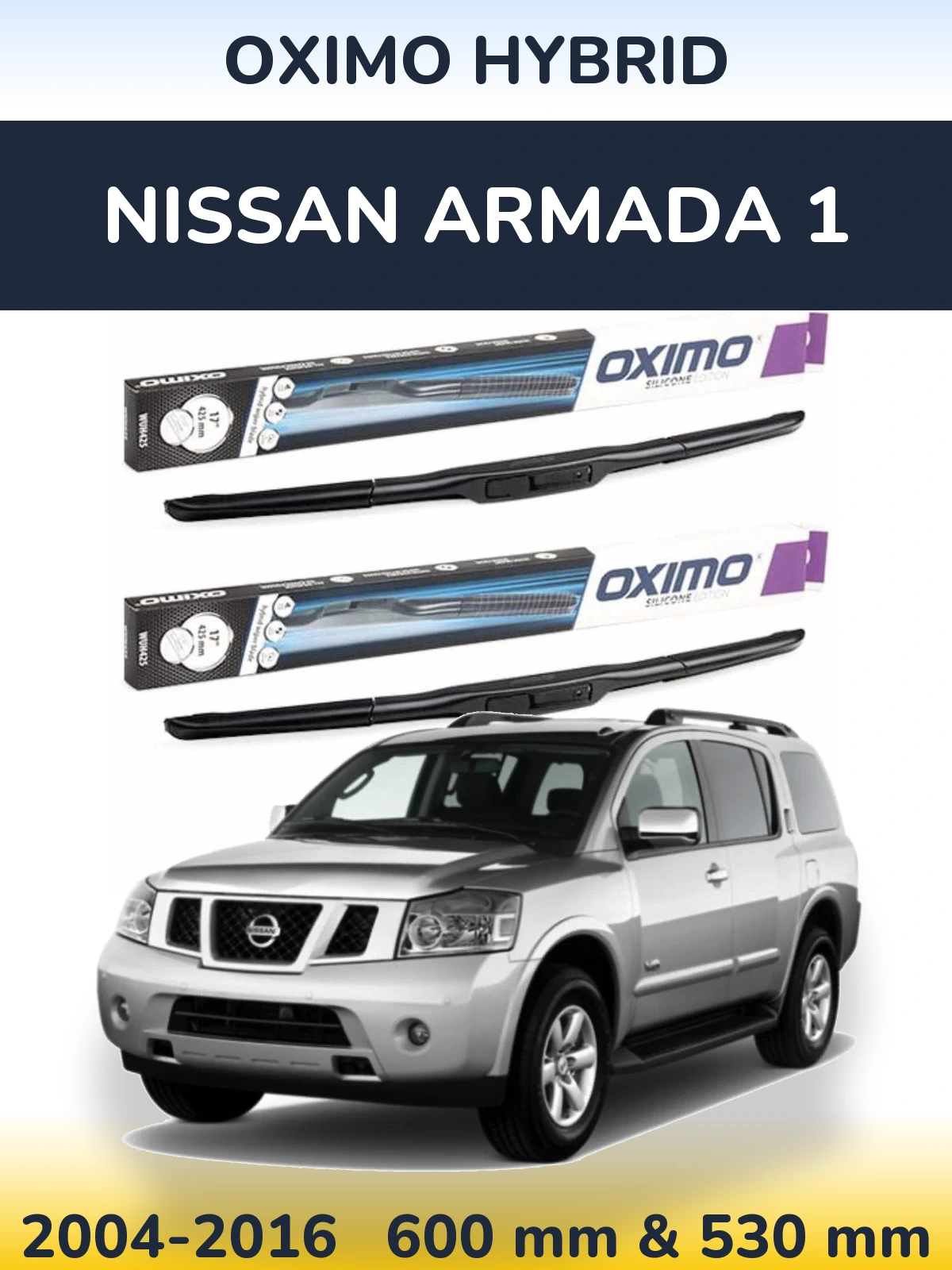 Комплект передніх щіток Oximo Hybrid 600 & 530 мм для Nissan Armada 1 2004-2016