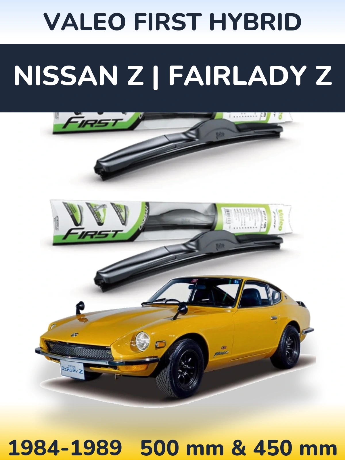 Sada předních stěračů Valeo First Hybrid 500 a 450 mm pro Nissan Z | Fairlady Z 1984-1989