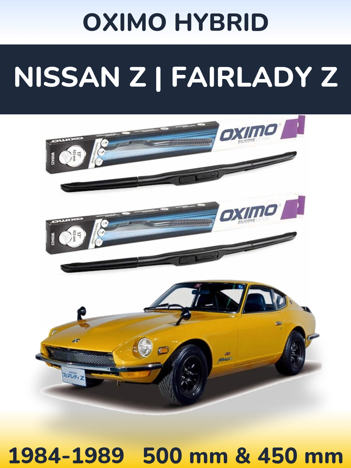 Комплект передніх щіток Oximo Hybrid 500 & 450 мм для Nissan Z | Fairlady Z 1984-1989