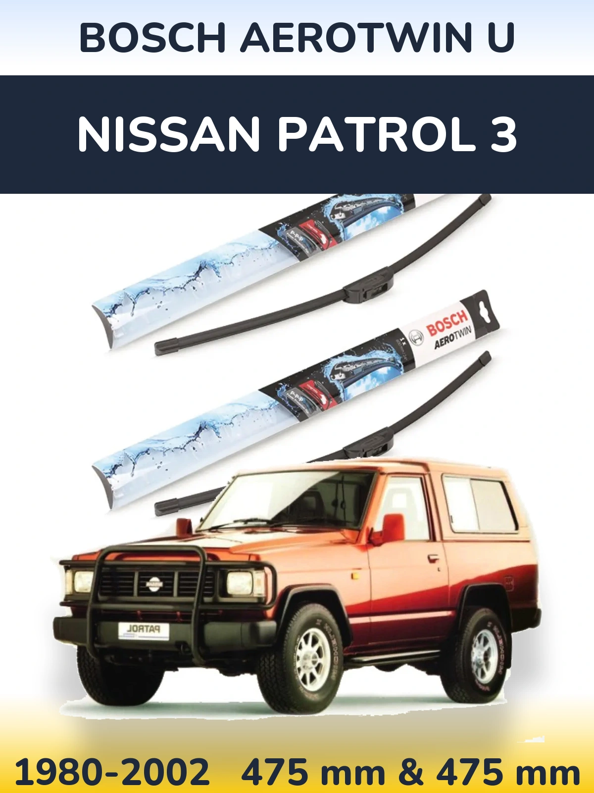 Sada předních stěračů BOSCH AeroTwin U 475 a 475 mm pro Nissan Patrol 3 1980-2002