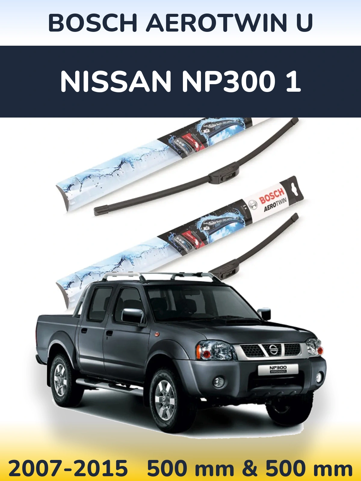 Sada předních stěračů BOSCH AeroTwin U 500 a 500 mm pro Nissan NP300 1 2007-2015