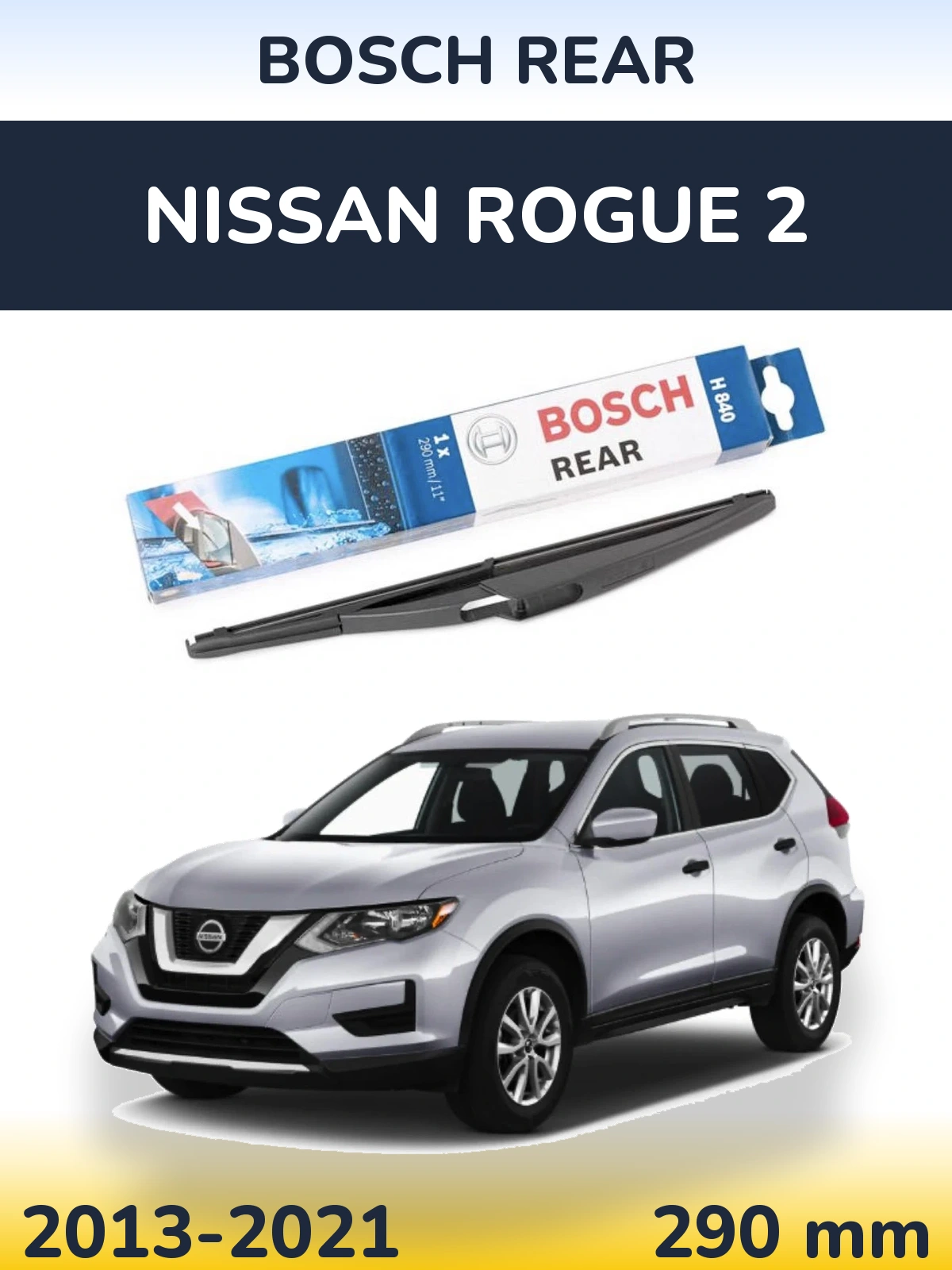 Zadní stěrač BOSCH Rear 290 mm pro Nissan Rogue 2 2013-2021