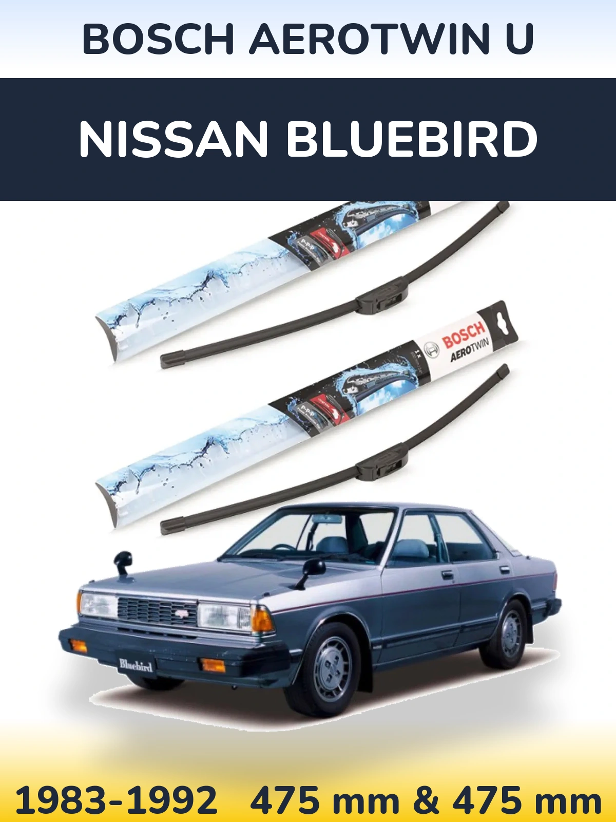 Sada předních stěračů BOSCH AeroTwin U 475 a 475 mm pro Nissan Bluebird 1983-1992