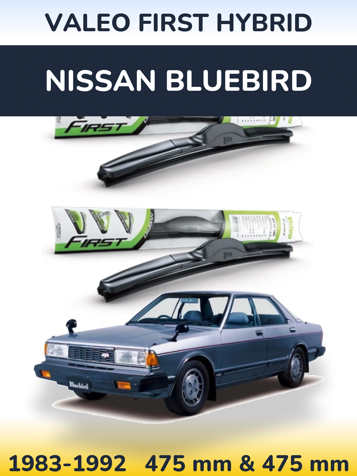 Sada předních stěračů Valeo First Hybrid 475 a 475 mm pro Nissan Bluebird 1983-1992
