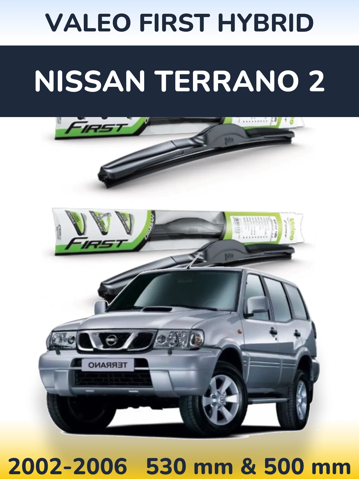Sada předních stěračů Valeo First Hybrid 530 a 500 mm pro Nissan Terrano 2 2002-2006