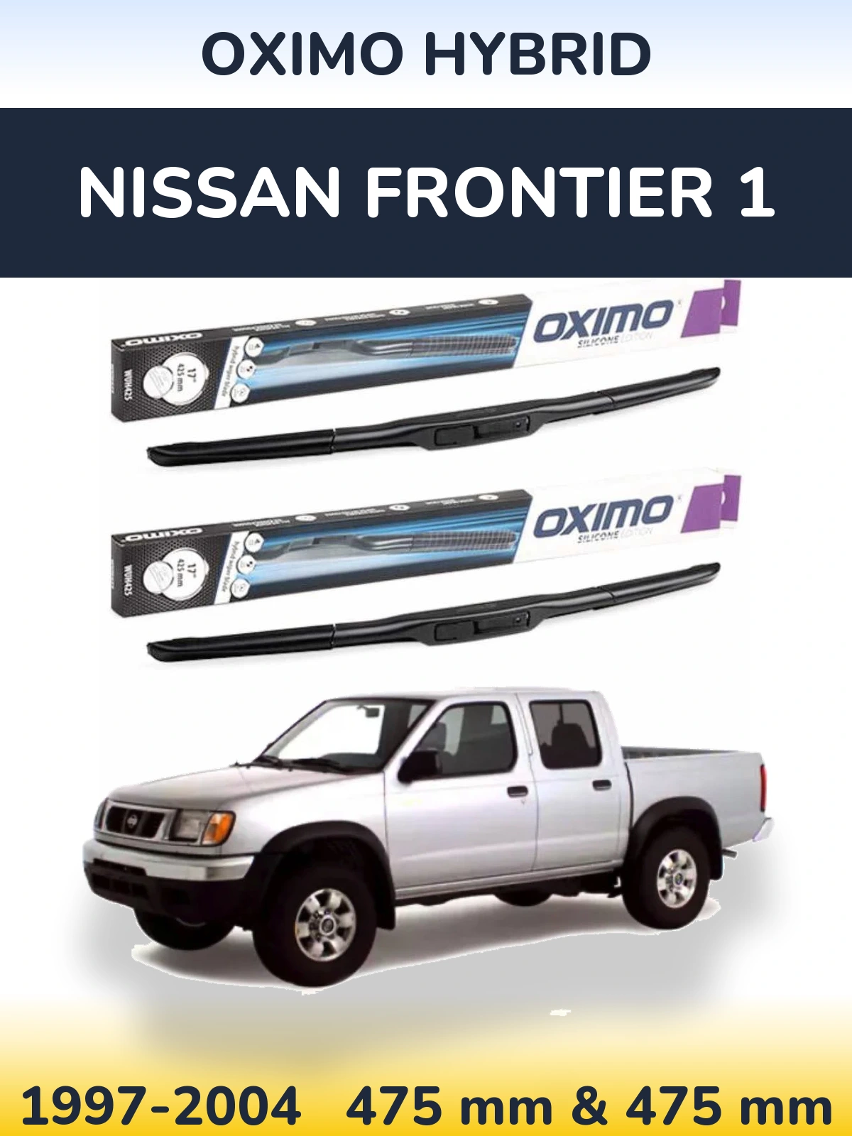 Комплект передніх щіток Oximo Hybrid 475 & 475 мм для Nissan Frontier 1 1997-2004