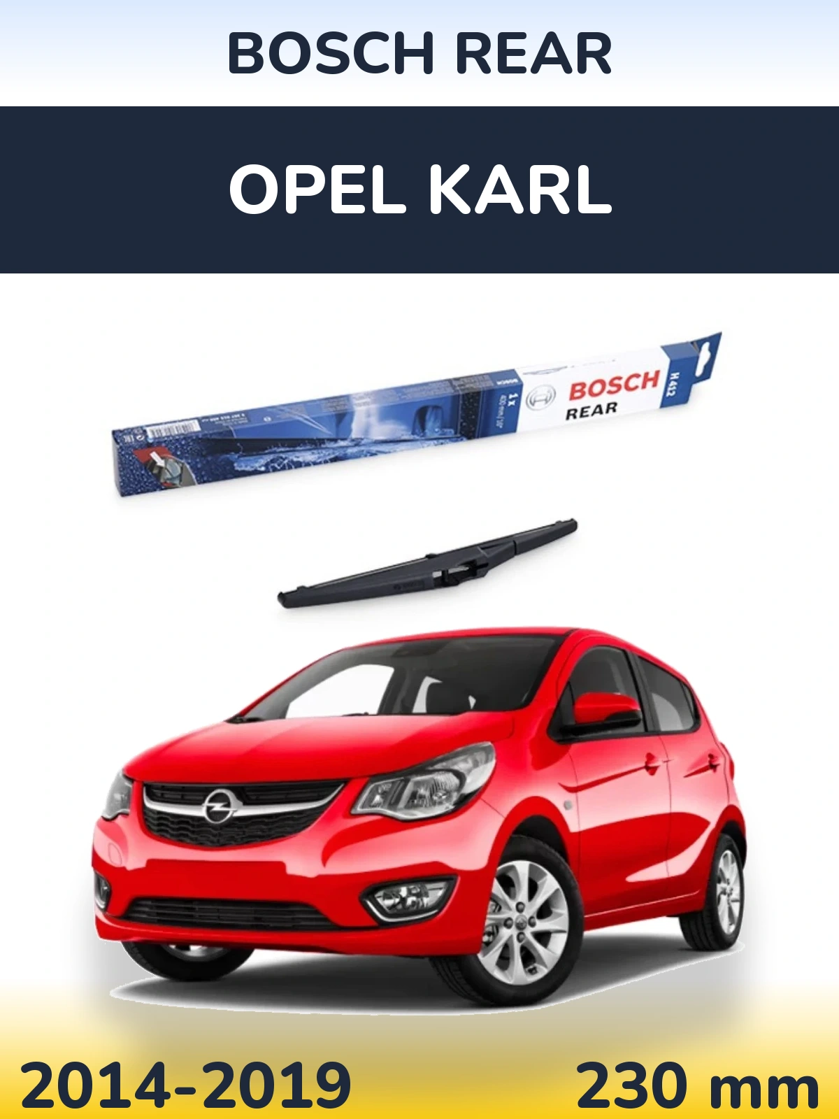Zadní stěrač BOSCH Rear 230 mm pro Opel Karl 2014-2019