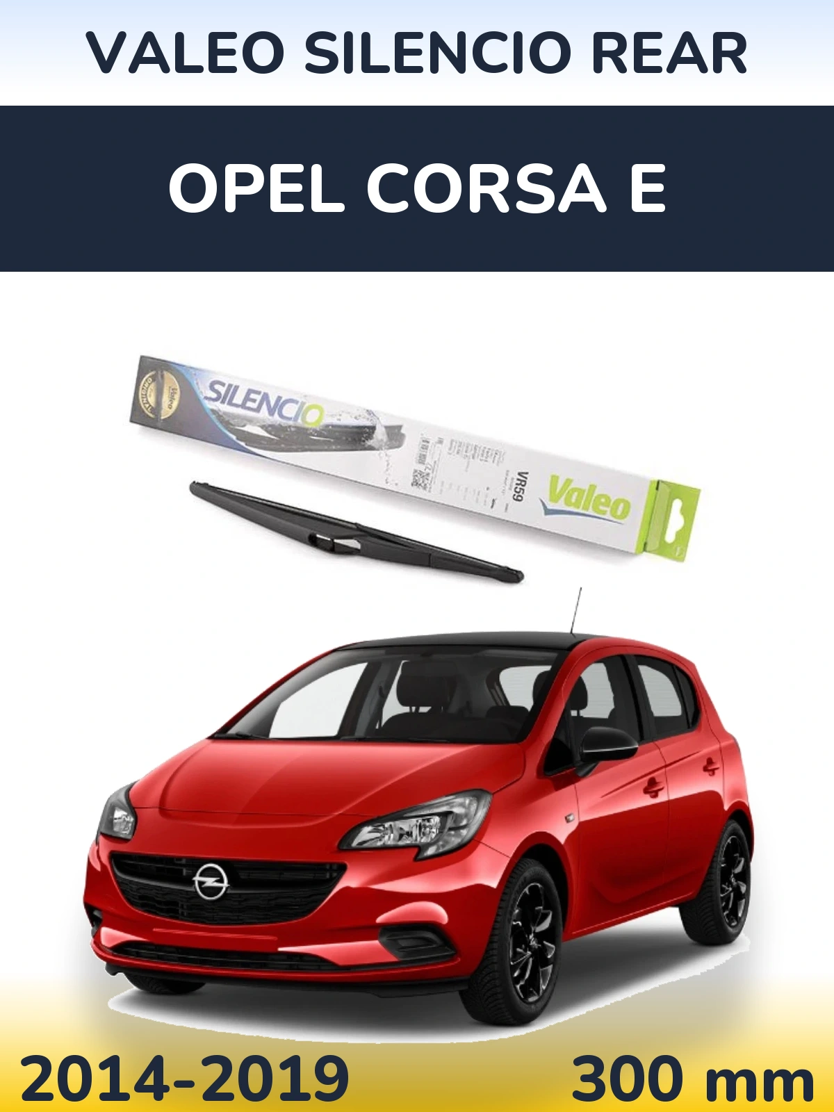 Zadní stěrač Valeo Silencio Rear 300 mm pro Opel Corsa E 2014-2019