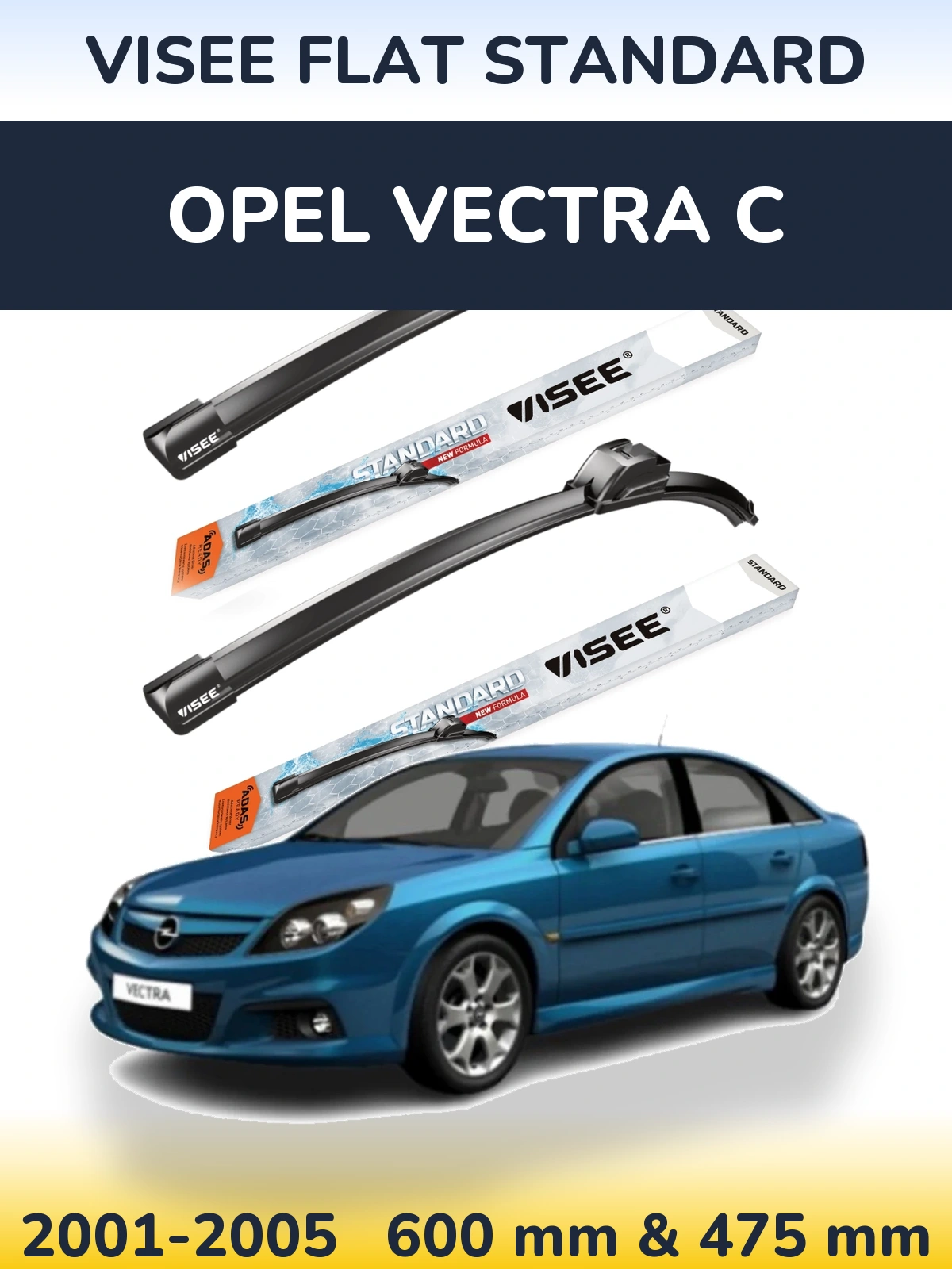 Sada předních stěračů VISEE FLAT STANDARD 600 a 475 mm pro Opel Vectra C 2001-2005