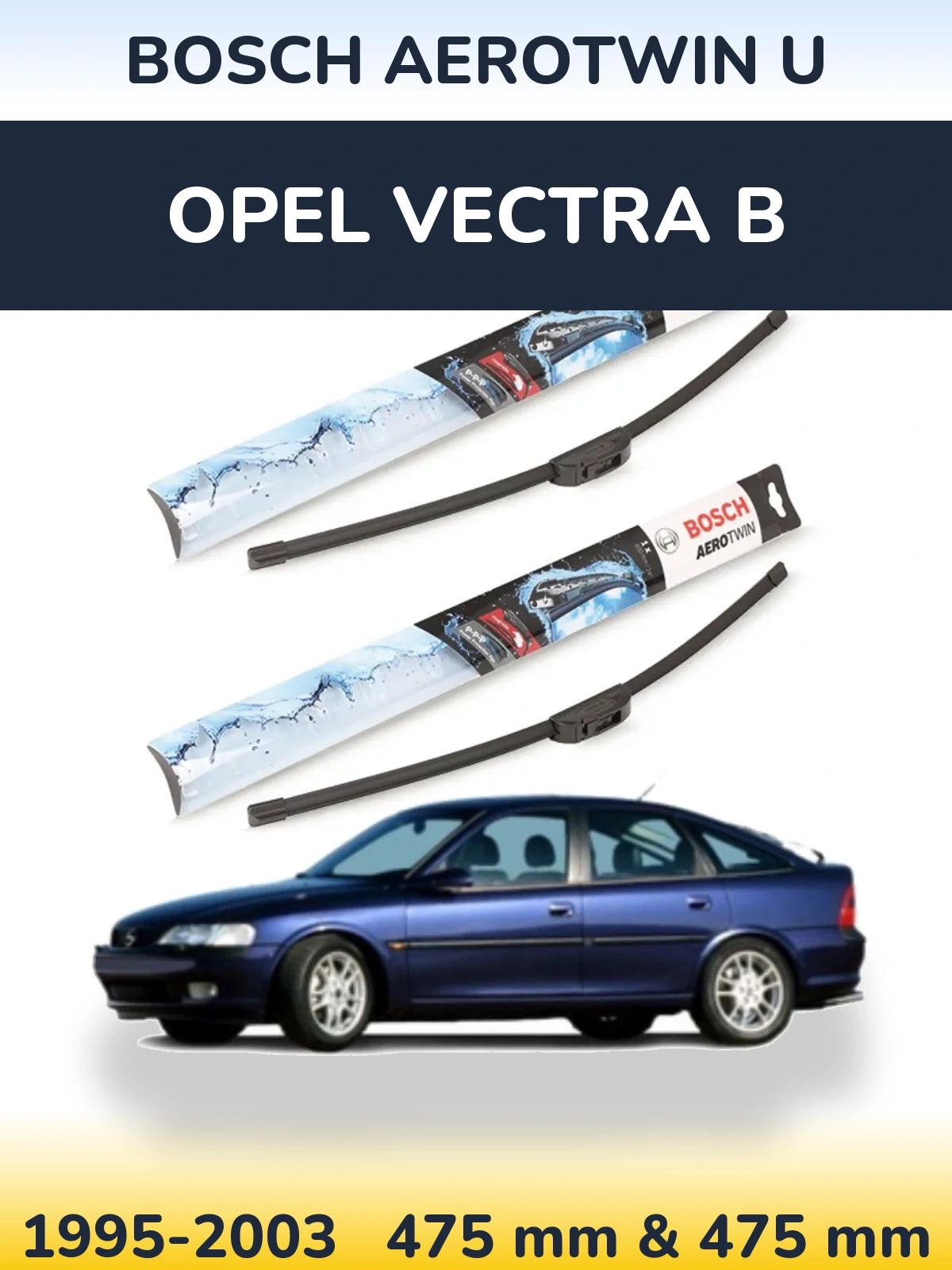 Sada předních stěračů BOSCH AeroTwin U 475 a 475 mm pro Opel Vectra B 1995-2003
