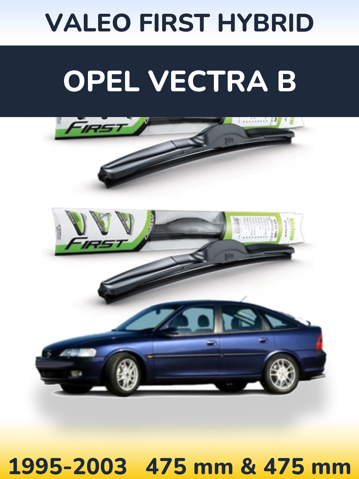 Sada předních stěračů Valeo First Hybrid 475 a 475 mm pro Opel Vectra B 1995-2003