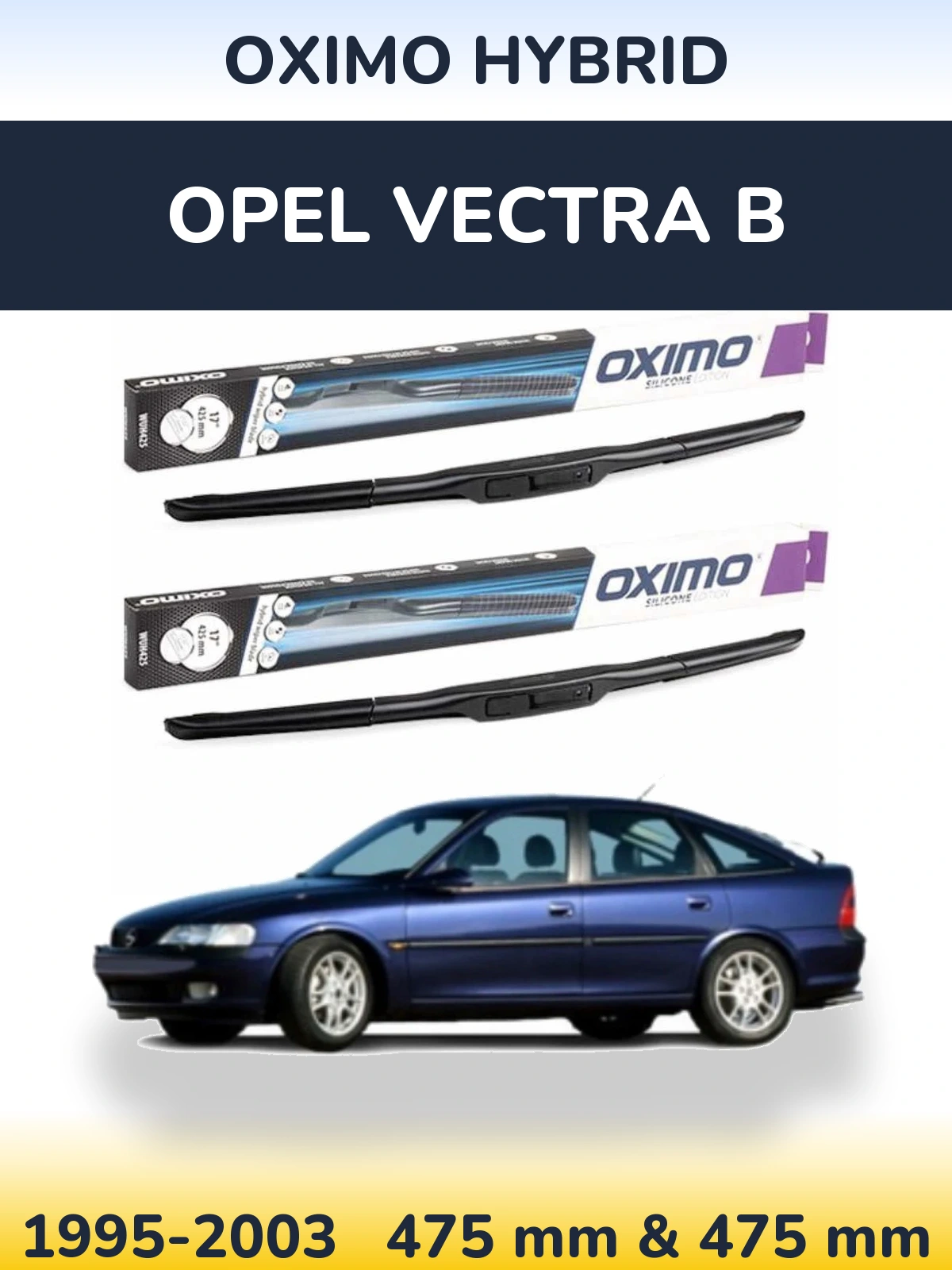 Sada předních stěračů Oximo Hybrid 475 a 475 mm pro Opel Vectra B 1995-2003