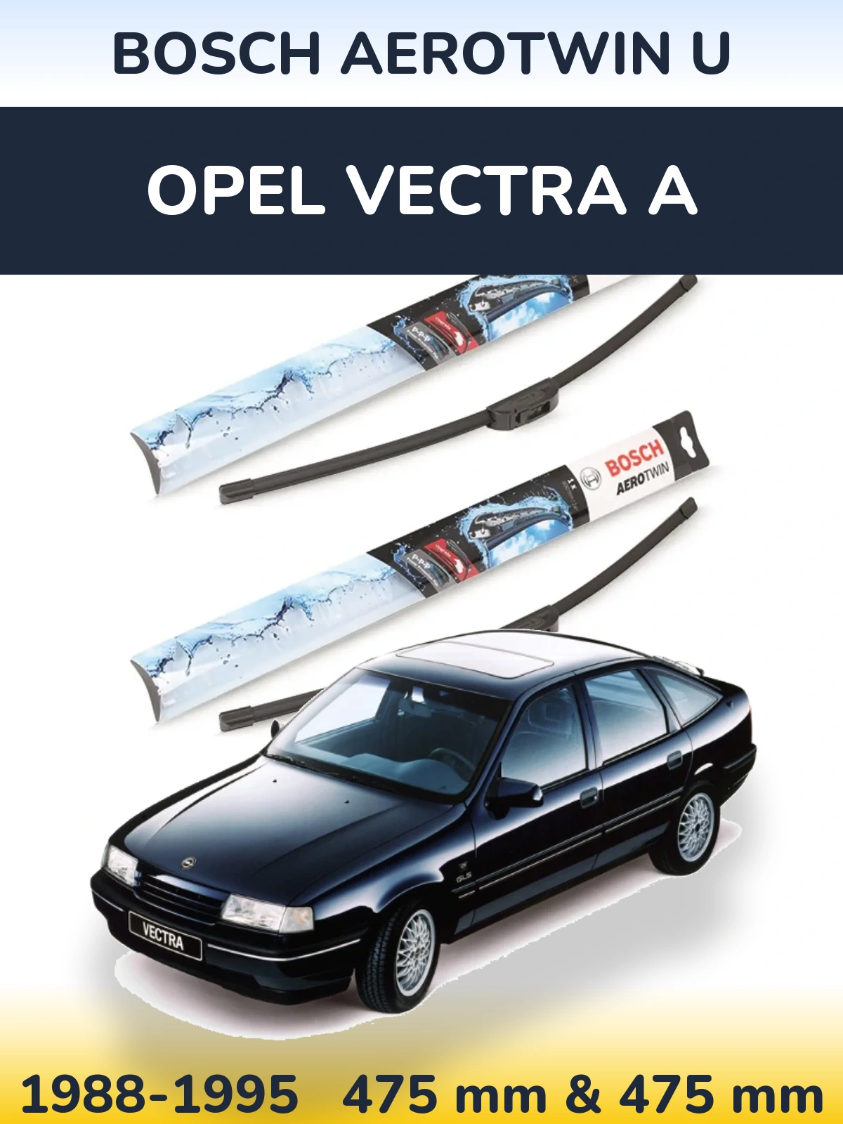 Sada předních stěračů BOSCH AeroTwin U 475 a 475 mm pro Opel Vectra A 1988-1995