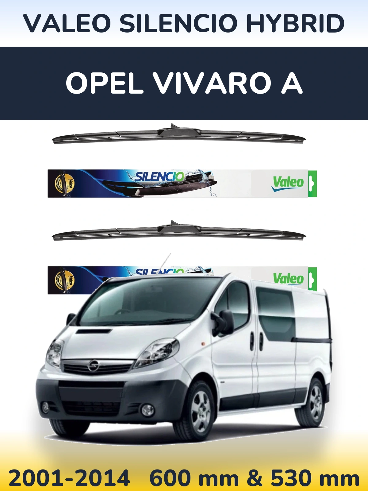 Sada předních stěračů Valeo Silencio Hybrid 600 a 530 mm pro Opel Vivaro A 2001-2014