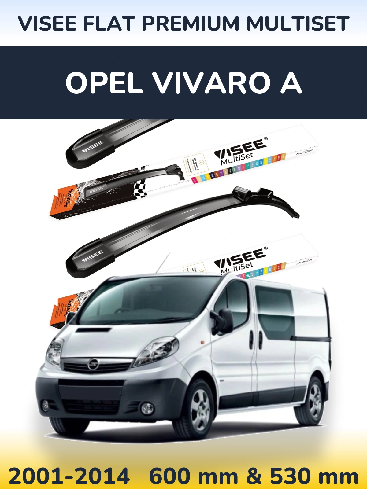 Комплект передніх щіток VISEE FLAT PREMIUM MultiSet 600 & 530 мм для Opel Vivaro A 2001-2014