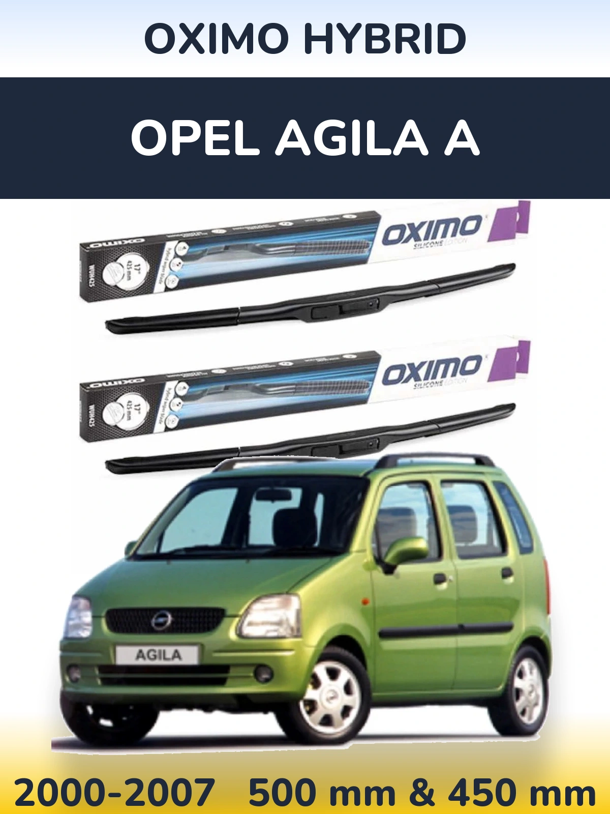 Комплект передніх щіток Oximo Hybrid 500 & 450 мм для Opel Agila A 2000-2007