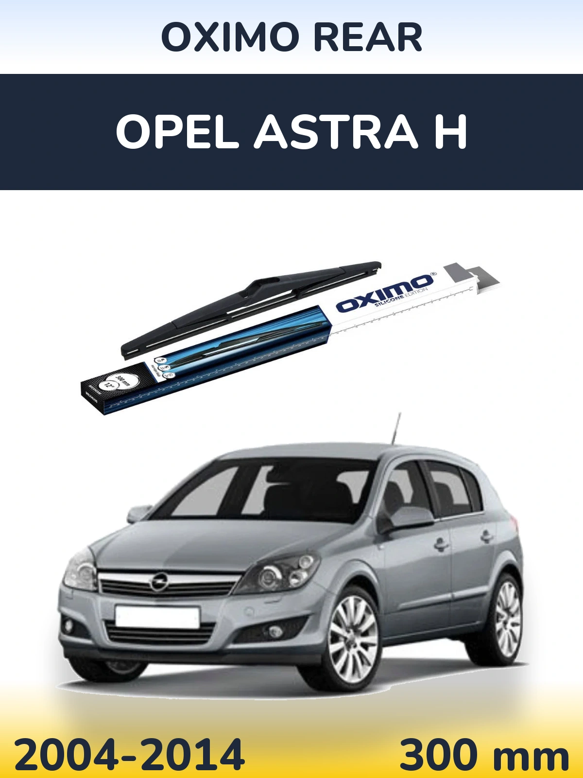Zadní stěrač Oximo Rear 300 mm pro Opel Astra H 2004-2014