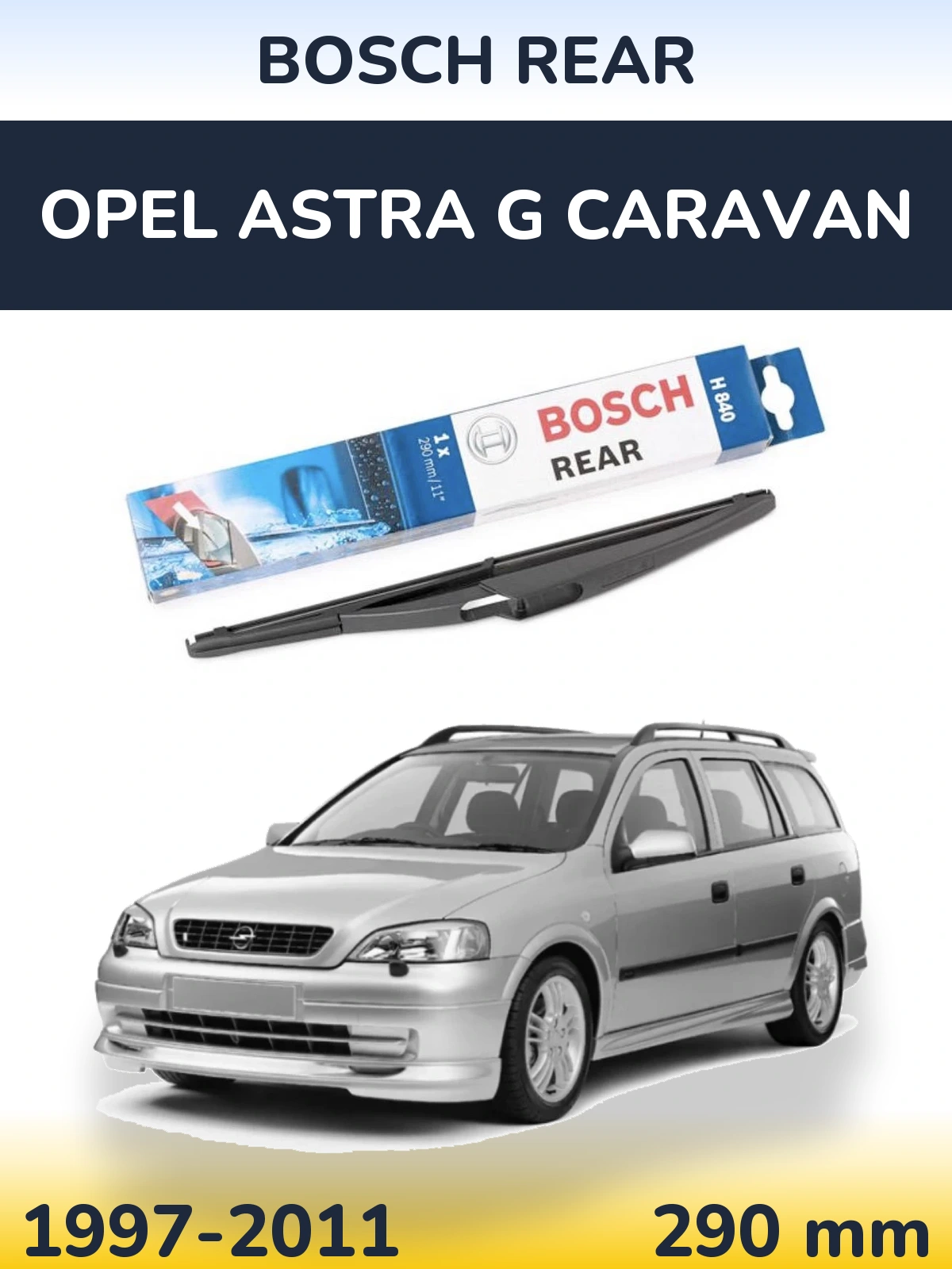 Zadní stěrač BOSCH Rear 290 mm pro Opel Astra G Caravan 1997-2011