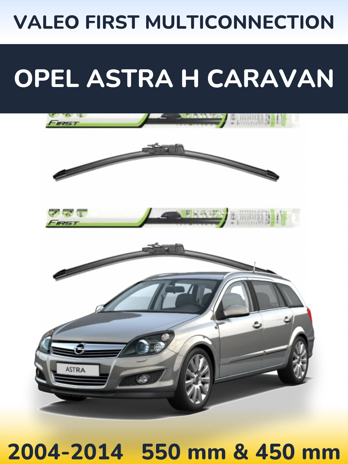 Sada předních stěračů Valeo First MultiConnection 550 a 450 mm pro Opel Astra H Caravan 2004-2014