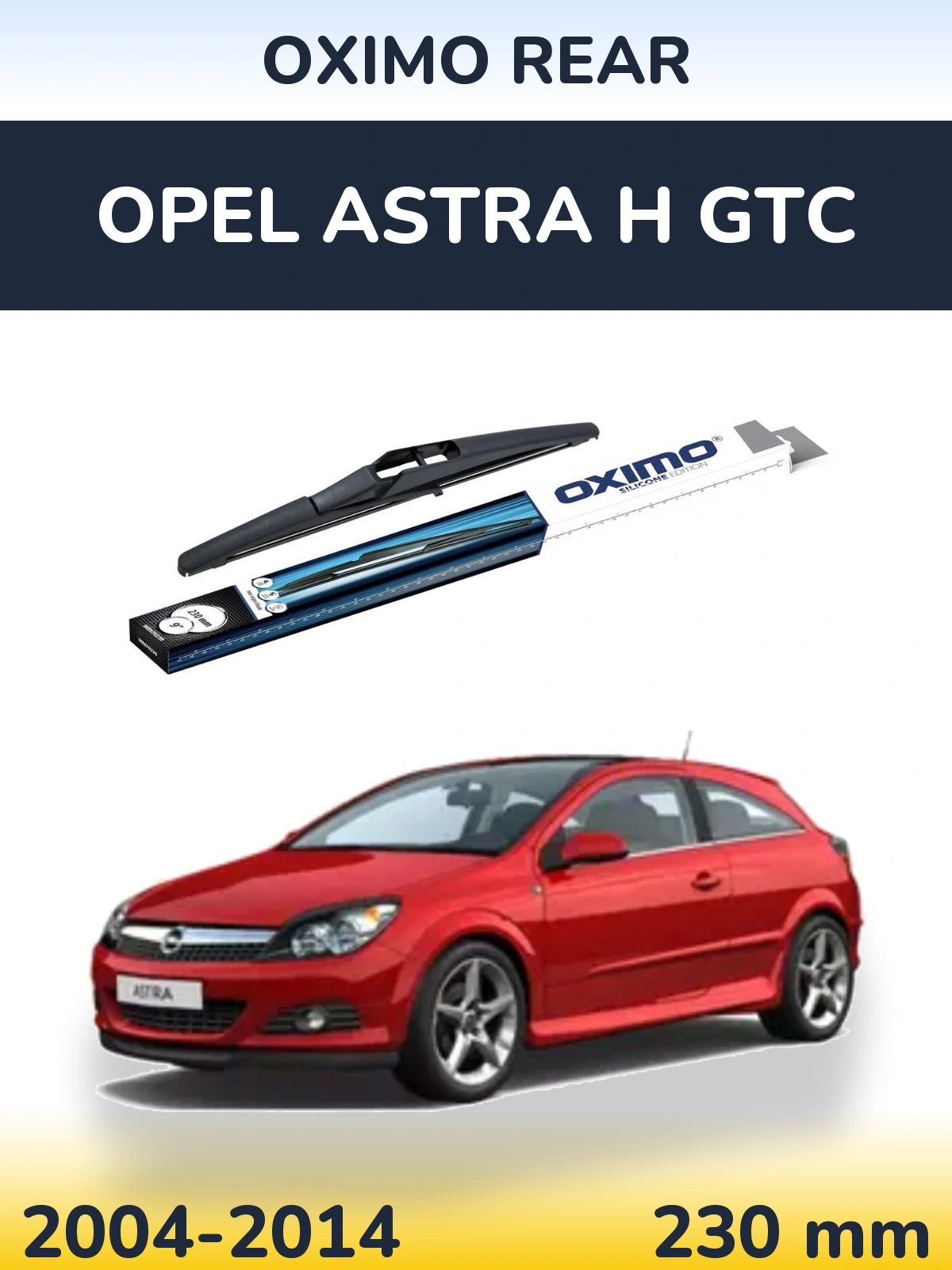 Zadní stěrač Oximo Rear 230 mm pro Opel Astra H GTC 2004-2014