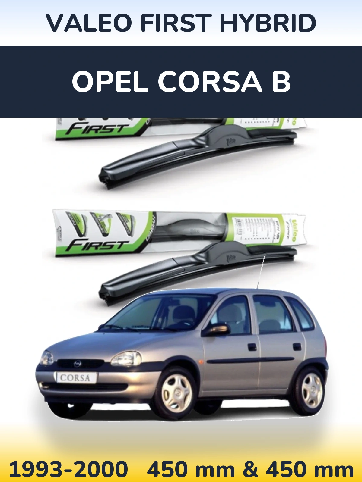 Комплект передніх щіток Valeo First Hybrid 450 & 450 мм для Opel Corsa B 1993-2000