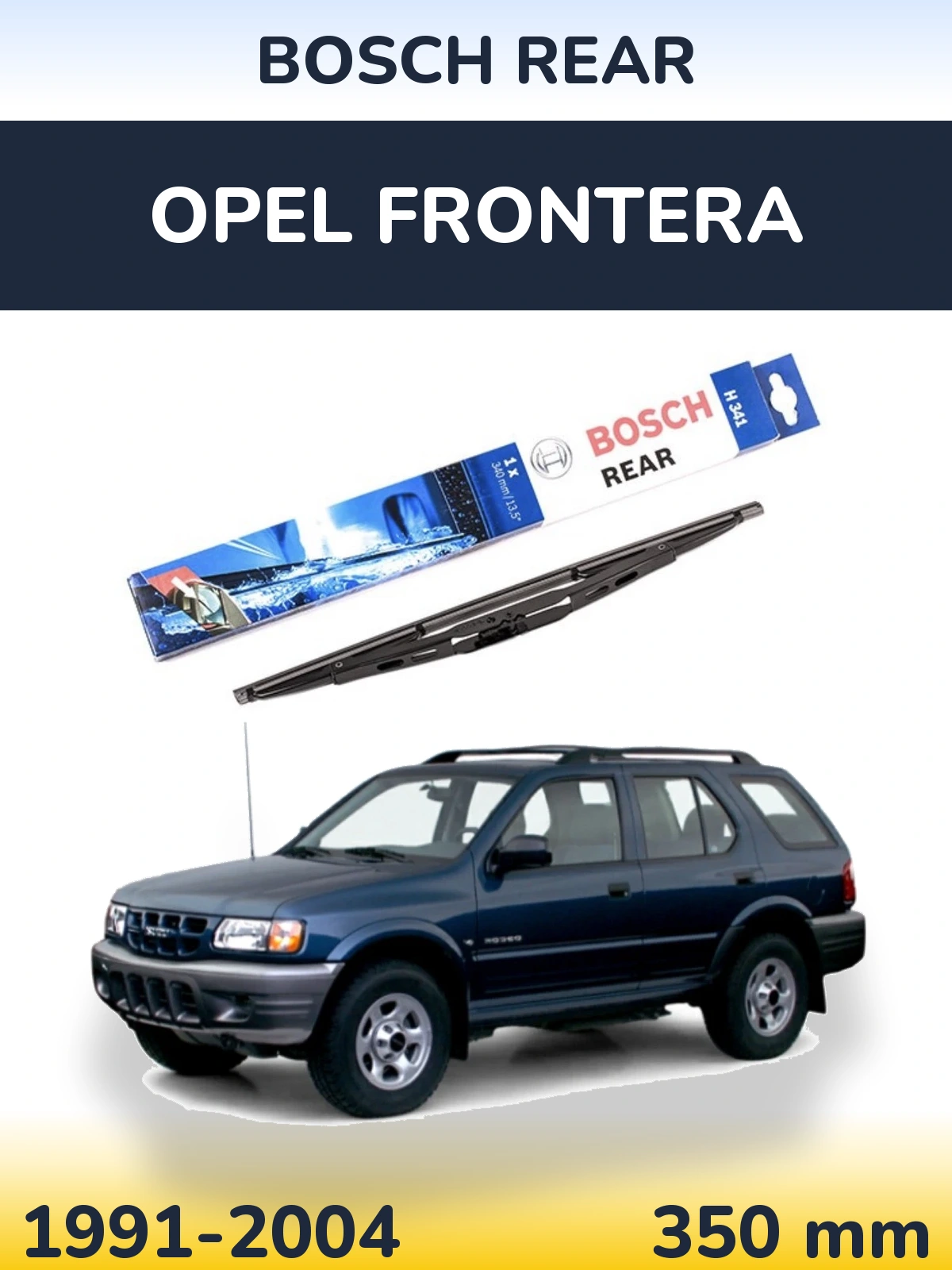 Zadní stěrač BOSCH Rear 340 mm pro Opel Frontera 1991-2004