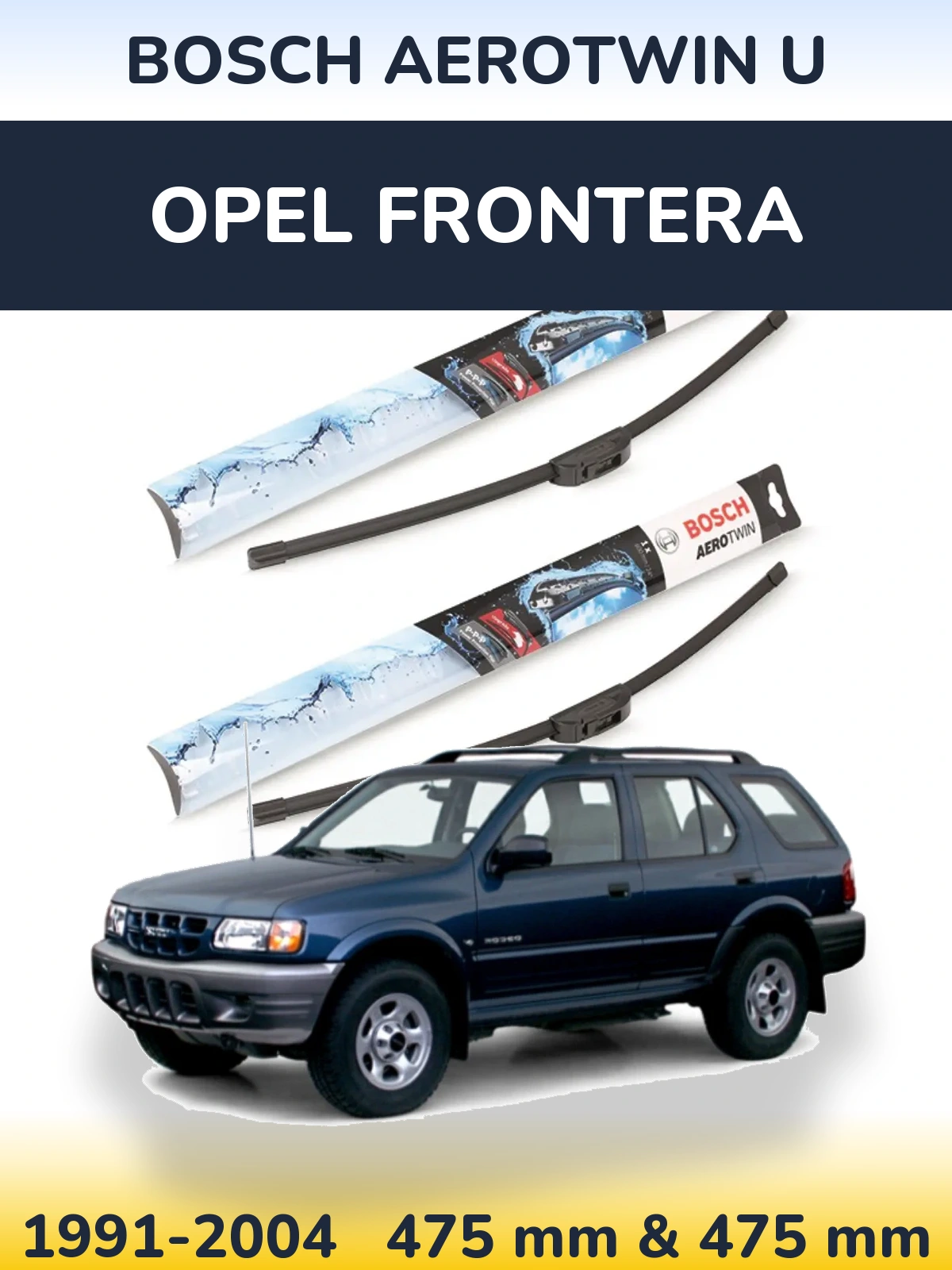 Комплект передніх щіток BOSCH AeroTwin U 475 & 475 мм для Opel Frontera 1991-2004