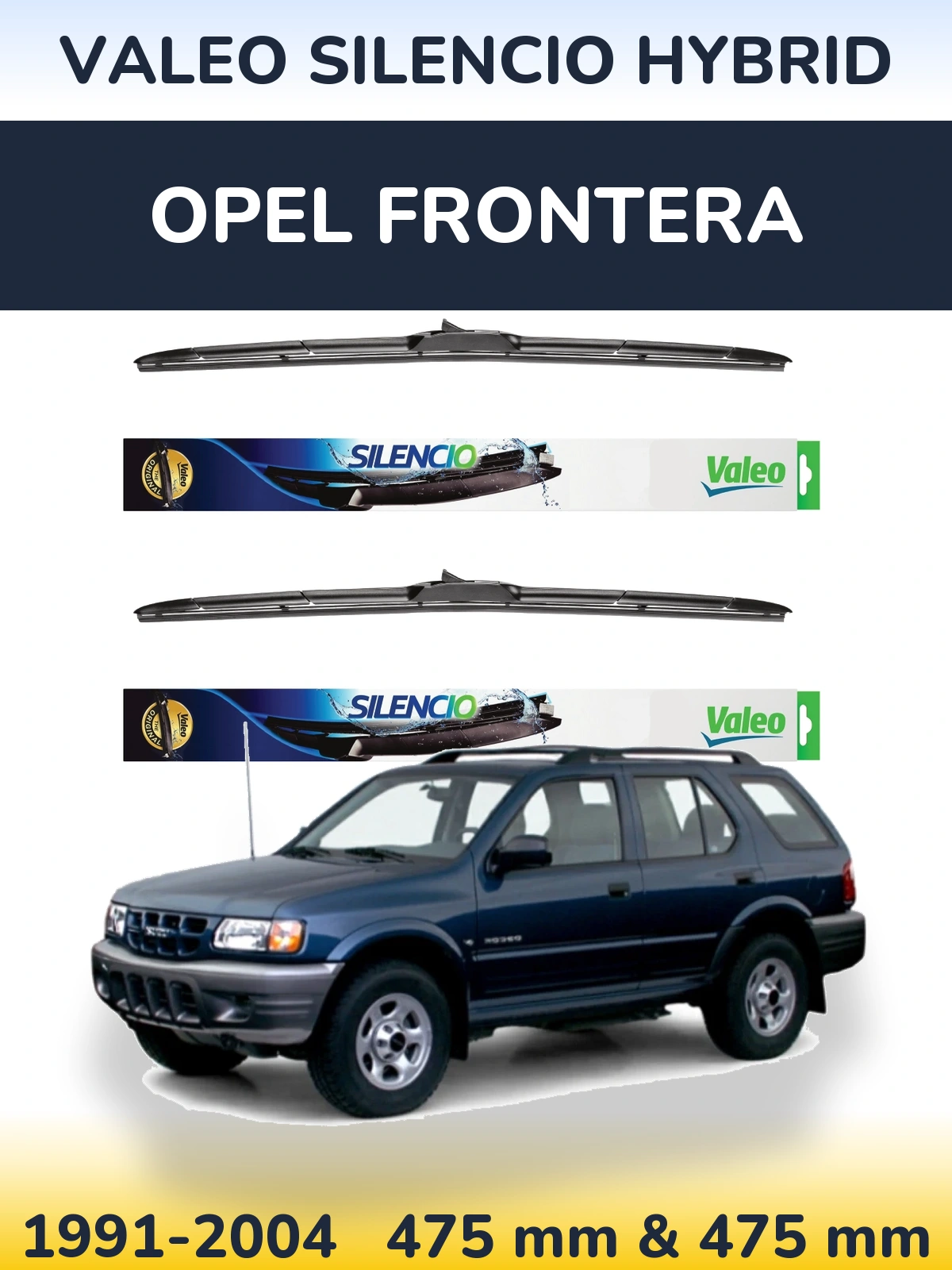 Sada předních stěračů Valeo Silencio Hybrid 475 a 475 mm pro Opel Frontera 1991-2004