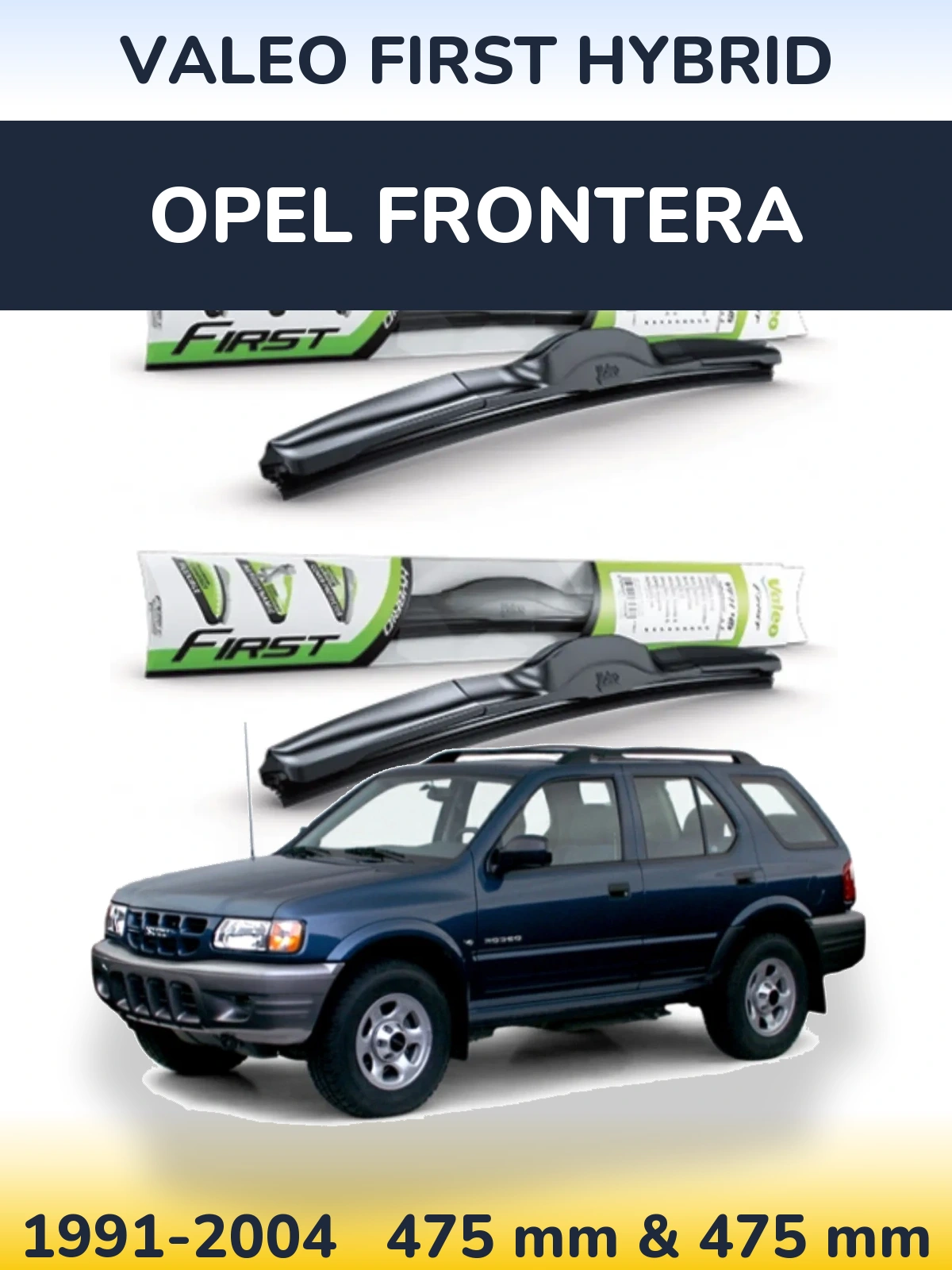 Sada předních stěračů Valeo First Hybrid 475 a 475 mm pro Opel Frontera 1991-2004