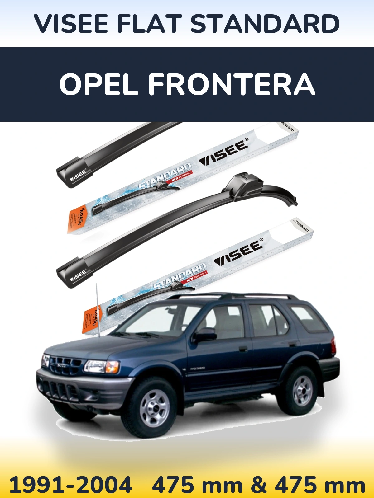 Sada předních stěračů VISEE FLAT STANDARD 475 a 475 mm pro Opel Frontera 1991-2004