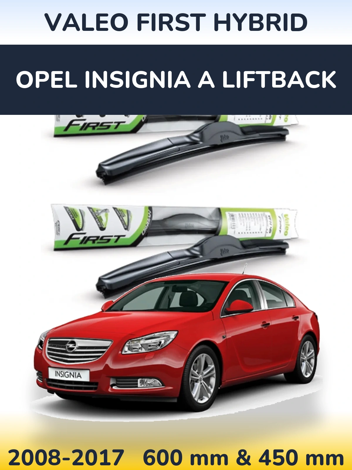 Sada předních stěračů Valeo First Hybrid 600 a 450 mm pro Opel Insignia A liftback 2008-2017