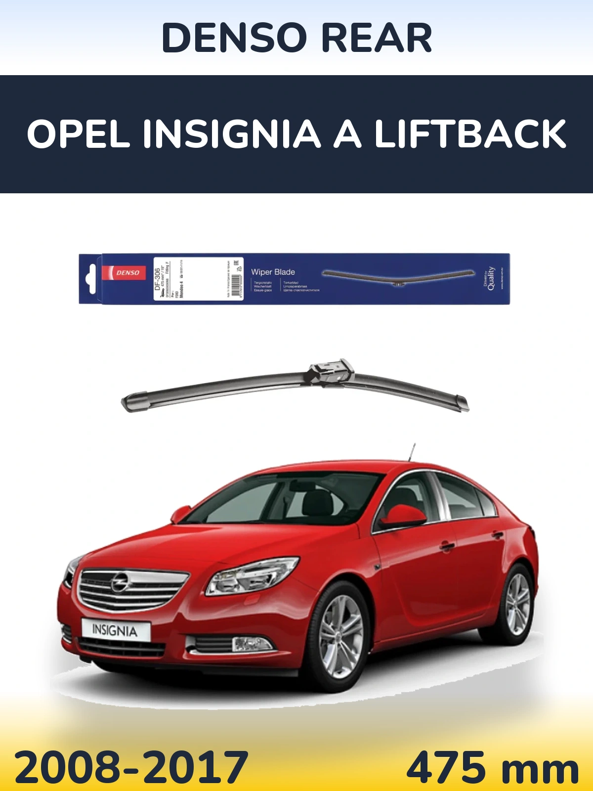 Zadní stěrač Denso Rear 475 mm pro Opel Insignia A liftback 2008-2017